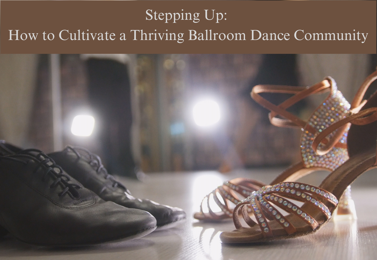 Stepping Up: How to Cultivate a Thriving Ballroom Dance Community | USA ...